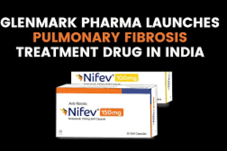 Glenmark ने pulmonary fibrosis की दवा 4,500 रुपये प्रतिमाह पर लॉन्च किया